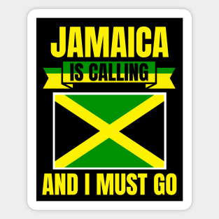 Jamaica Is Calling And I Must Go Magnet